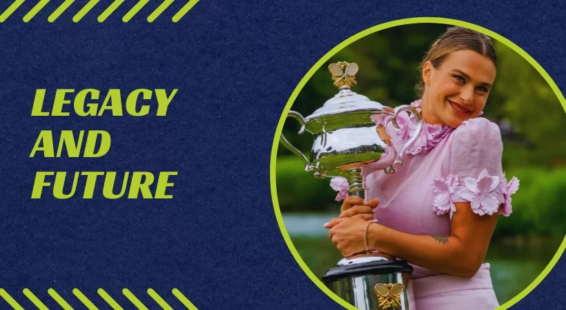 Sabalenka's Legacy and Future