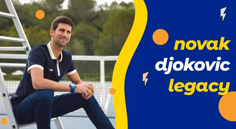 Novak Djokovic Legacy